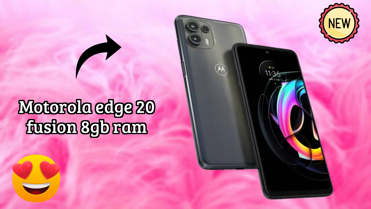 Motorola Edge 20 Fusion 8GB RAM Display Quality: OLED Explained