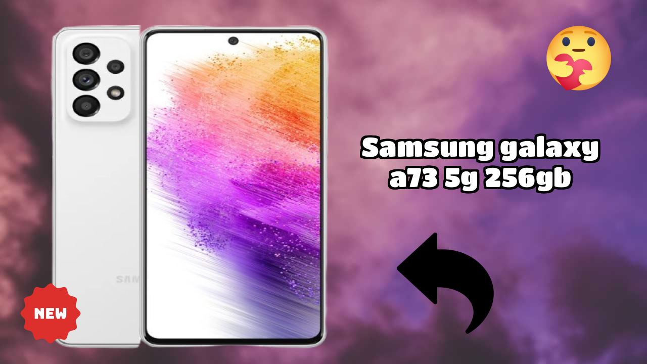 Samsung Galaxy A73 5G 256GB vs Competition: Detailed Compare Guide