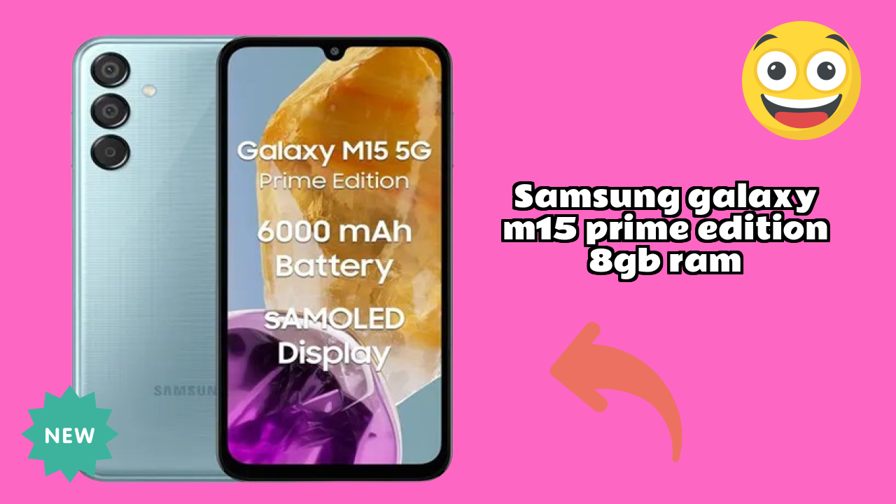 Samsung Galaxy M15 Prime Edition 8GB RAM Price Drop: Available at Just ₹17,999