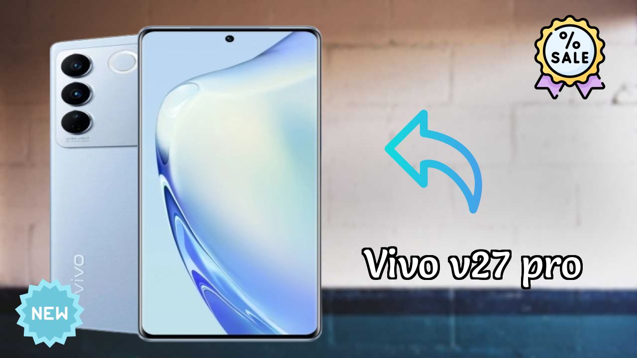 Vivo V27 Pro Price: ₹29,999 - Complete Analysis